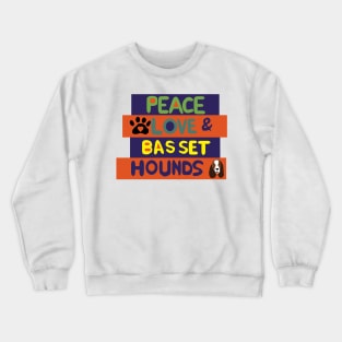 Peace Love Basset Hounds Crewneck Sweatshirt